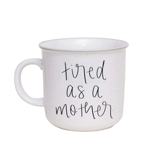 Tired As A Mother Speckled Coffee Mug