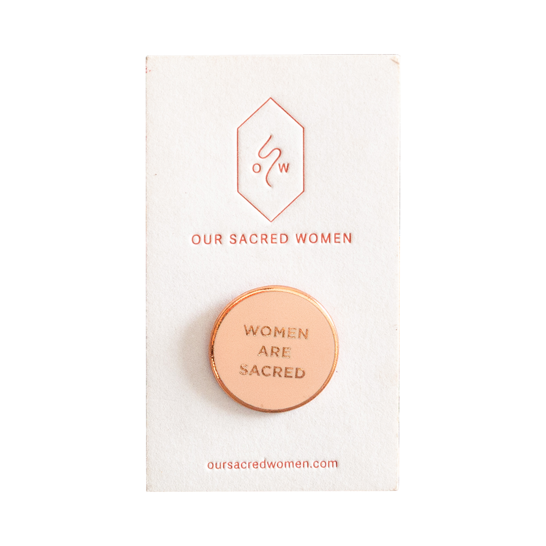 Women Are Sacred Pins