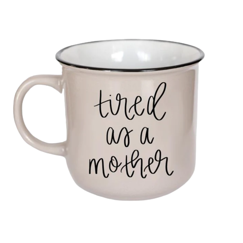 Tired As A Mother Campfire Coffee Mug